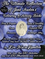 The Ultimate Collection of Jane Austen's Colouring and Activity Books: With More Than 240 Activities And Over 250 Illustrations from 1875-1906 0994976968 Book Cover