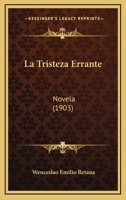 La Tristeza Errante: Novela 1021709972 Book Cover