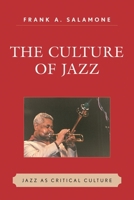 The Culture of Jazz: Jazz as Critical Culture 0761841350 Book Cover