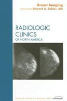 Breast Imaging, An Issue of Radiologic Clinics (The Clinics: Radiology) 141605118X Book Cover