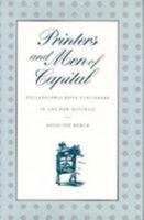 Printers and Men of Capital: Philadelphia Book Publishers in the New Republic 0812217527 Book Cover