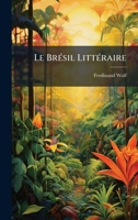 Le BrÃ(c)sil LittÃ(c)raire 1024634132 Book Cover