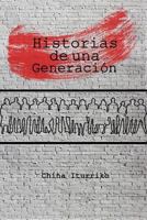 Historias de Una Generacion 1541246667 Book Cover