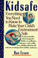 Kidsafe:: Everything You Need to Know to Make Your Child's Environment Safe 0812924142 Book Cover