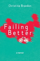 Failing Better: A Memoir 0578588641 Book Cover
