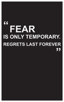 Travel Journal: fear is only temporary. regrets last forever, travel journal with black cover and beautiful quote: Travel quotes to motivational quotes, matte cover,5 x 8 inches 1654568090 Book Cover