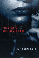 The Lights Will Never Fade: Large Print Edition 4867527572 Book Cover