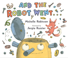And the Robot Went . . . 0544586522 Book Cover