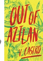 Out of Aztlan 1951971094 Book Cover