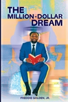 The Million Dollar Dream: Freddie’s Road To $1M+ in Academic Scholarships B0C9K73G6L Book Cover