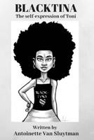 Blacktina: The self-expression of Toni 1718916019 Book Cover