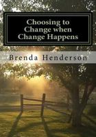 Choosing to Change when Change Happens 197400578X Book Cover