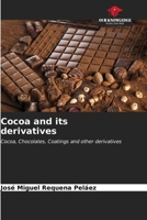 Cocoa and its derivatives: Cocoa, Chocolates, Coatings and other derivatives B0CLFWKCN4 Book Cover