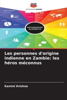 Les personnes d'origine indienne en Zambie: les héros méconnus (French Edition) 6207875370 Book Cover