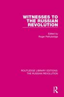 Witnesses to the Russian Revolution 1138232351 Book Cover