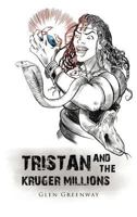 TRISTAN and the KRUGER MILLIONS 1477242082 Book Cover