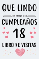 Cumplea�os 18 De Visitas: Para mujer y hombre regalo 18 a�os libro de visitas para felicitar A5 120 p�ginas 1712580760 Book Cover