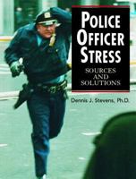 Police Officer Stress: Sources and Solutions 0131178814 Book Cover