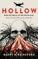 Hollow - Who Put Bella in the Wych-Elm?: Gripping thriller based on the true story of a still unsolved murder 1068633522 Book Cover