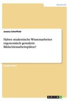 Haben studentische Wissensarbeiter ergonomisch gestaltete Bildschirmarbeitspl�tze? 3638710963 Book Cover