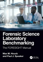 Forensic Science Laboratory Benchmarking: The FORESIGHT Manual 1032691905 Book Cover
