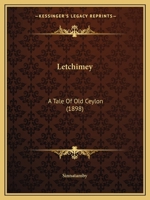 Letchimey: A Tale Of Old Ceylon 1104140667 Book Cover