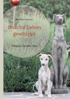 Durchs Leben gewhippt: Whippet Geschichten 3756816214 Book Cover