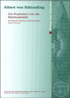 Die Propheten Von Der Martiusstrasse: Ein Munchen-Kapitel in Thomas Manns Doktor Faustus 3515083073 Book Cover