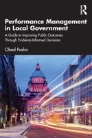 Performance Management in Local Government: A Guide to Improving Public Outcomes Through Evidence-Informed Decisions 1041313624 Book Cover