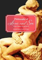 Philosophy of Love and Sex: From Desire to Devotion (Revised Edition) 1609277791 Book Cover