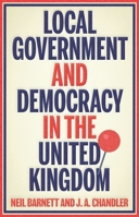 Local Government and Democracy in Britain (Manchester University Press) 1526191334 Book Cover