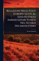 Relazioni Degli Stati Europei Lette Al Senato Dagli Ambasciatori Veneti Nel Secolo Decimosettimo (Italian Edition) 1024857387 Book Cover