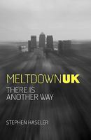 Meltdown UK - There Is Another Way 1907144056 Book Cover