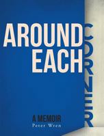Around Each Corner: A Memoir 1775155323 Book Cover