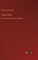 Schillers Werke: Fünfter Band: Wallenstein / Demetrius 336845448X Book Cover