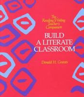 Build a Literate Classroom (Reading/Writing Teacher's Companion) 0435084887 Book Cover