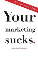 Your Marketing Sucks 1400081696 Book Cover