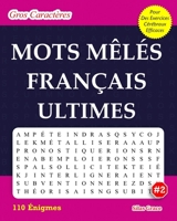 MOTS MÊLÉS FRANÇAIS ULTIMES: #2: (FRENCH EDITION): 110 Énigmes et Solutions pour vous divertir B0FXMFZG2T Book Cover