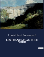 Les Français Au Pole Nord B0CG54D7D4 Book Cover