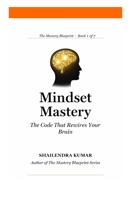 Mindset Mastery: The Code That Rewires Your Brain Foundation B0GTFLQR7D Book Cover