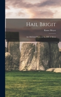 Hail Brigit; an Old-Irish Poem on the Hill of Alenn 1017554552 Book Cover