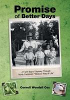 Promise of Better Days: A Farm Boy's Odyssey Through North Carolina's "Tobacco Way of Life" 153078879X Book Cover
