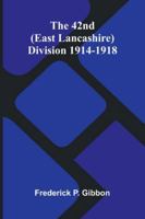 The 42Nd (East Lancashire) Division 1914-1918 9373054082 Book Cover