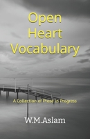 Open Heart Vocabulary: A Collection of Prose in Progress 150610987X Book Cover