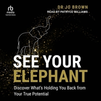 See Your Elephant: Discover What's Holding You Back from Your True Potential B0F479HP4W Book Cover