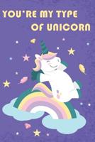 You're My Type Of Unicorn Mid Year Academic Diary With Schedules, Trackers. Logs, Reports, Goal Setting & Positive Quotes 1099208653 Book Cover