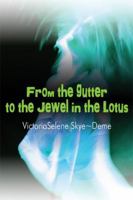 From the Gutter to the Jewel in the Lotus 1448972531 Book Cover