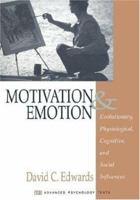 Motivation and Emotion: Evolutionary, Physiological, Cognitive, and Social Influences 0761908323 Book Cover