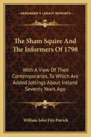 The Sham Squire: And the Informers of 1798 1279260513 Book Cover