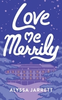 Love Me Merrily 1963875079 Book Cover